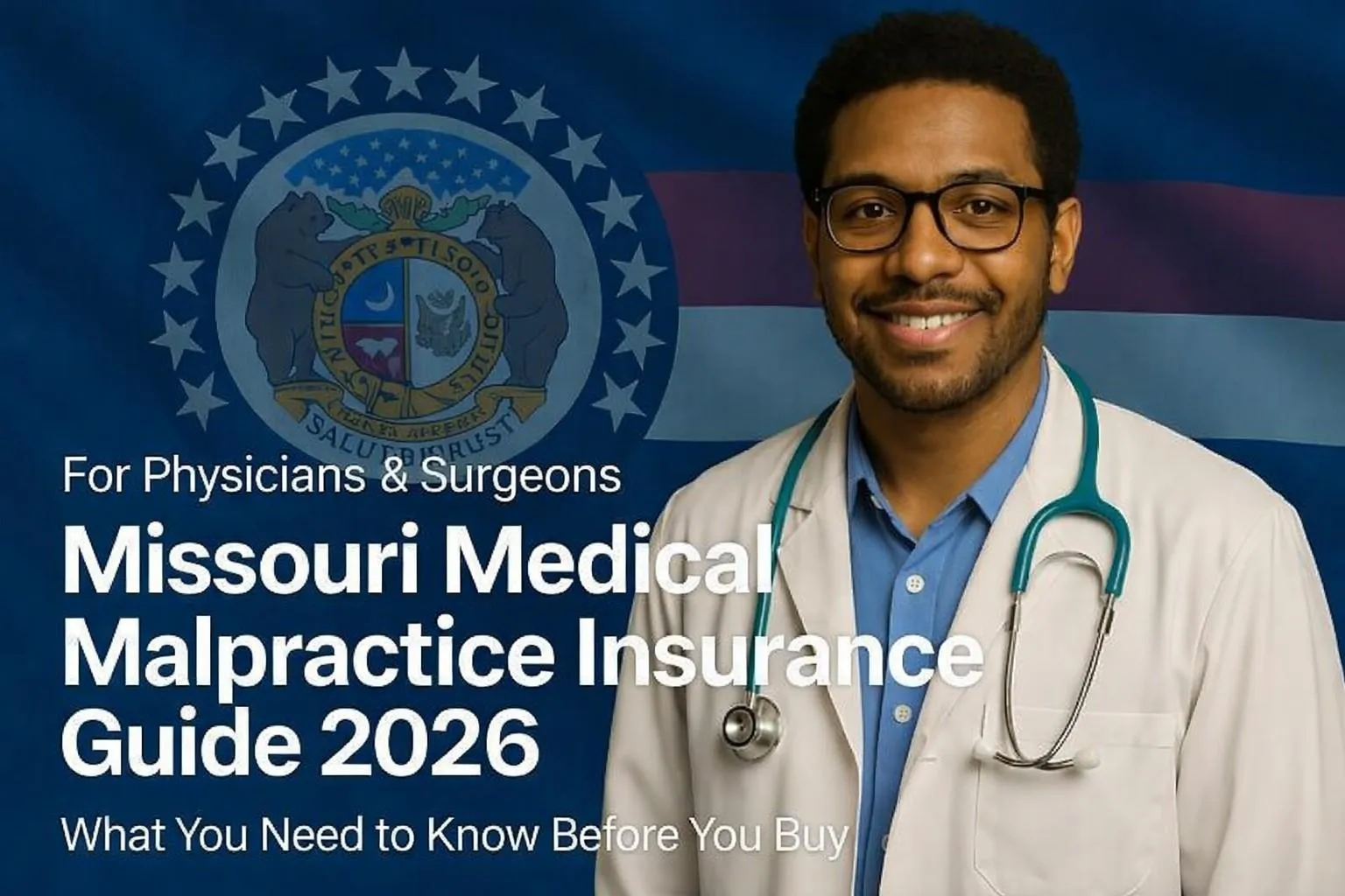 Image of a physician with the text Missouri Medical Malpractice Insurance Physician's Guide 2026 overlayed.